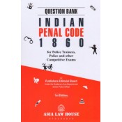 Asia Law House's Question Bank Indian Penal Code, 1860 (IPC) for Police Trainees, Police and Other Competitive Exams